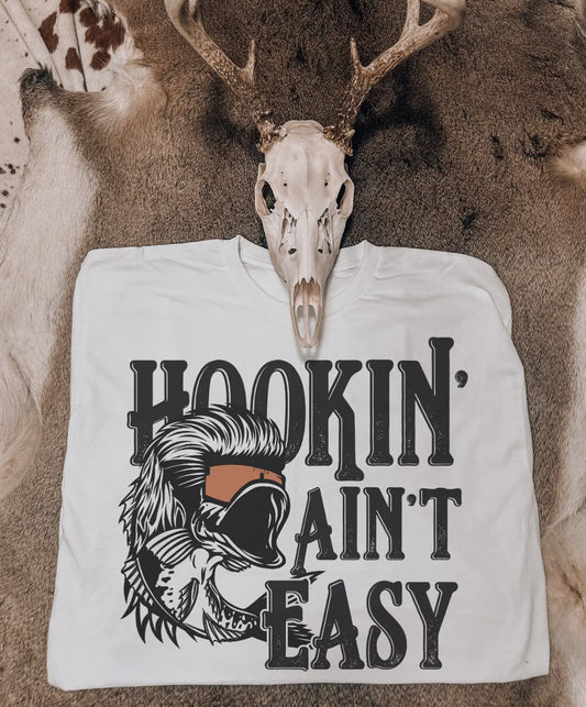 Hookin’ ain’t easy