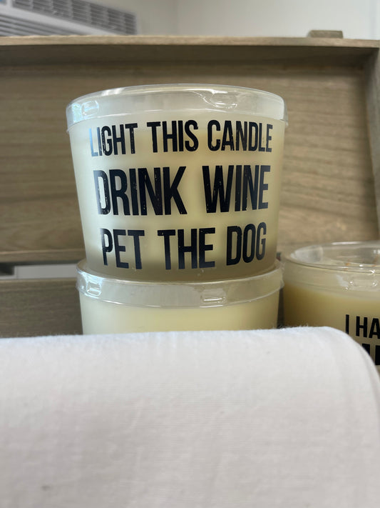 Light this candle, drink wine, pet the dog candle